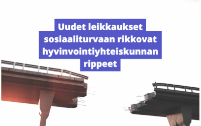 Uudet leikkaukset sosiaaliturvaan rikkovat hyvinvointiyhteiskunnan rippeet